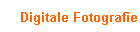 Digitale Fotografie