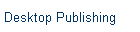 Desktop Publishing